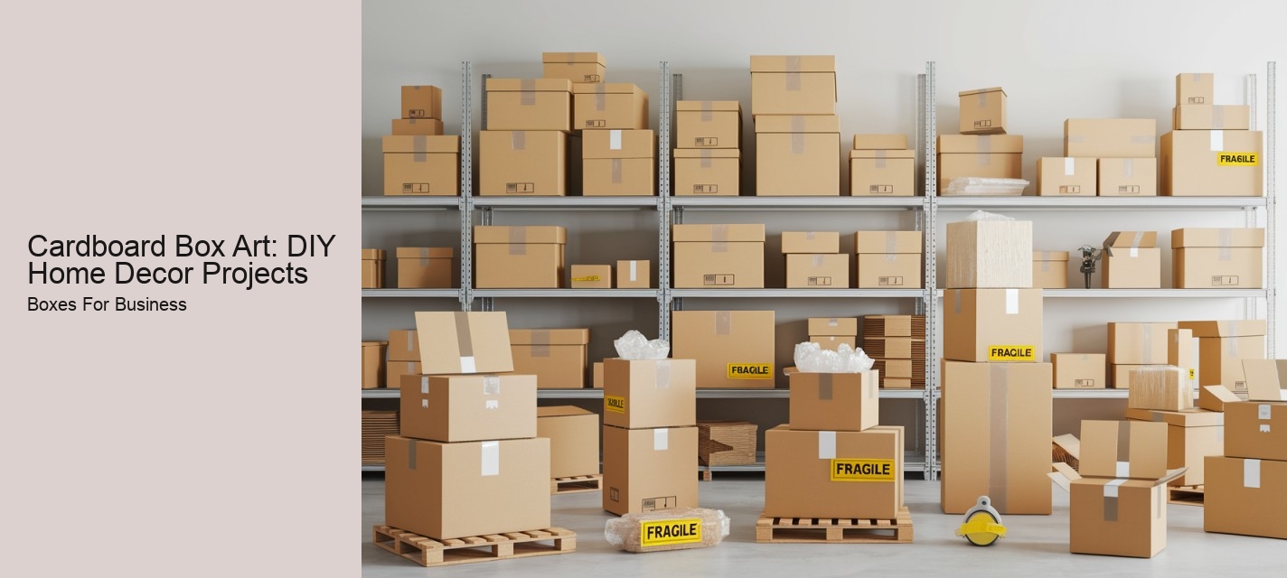 Cardboard Box Art: DIY Home Decor Projects