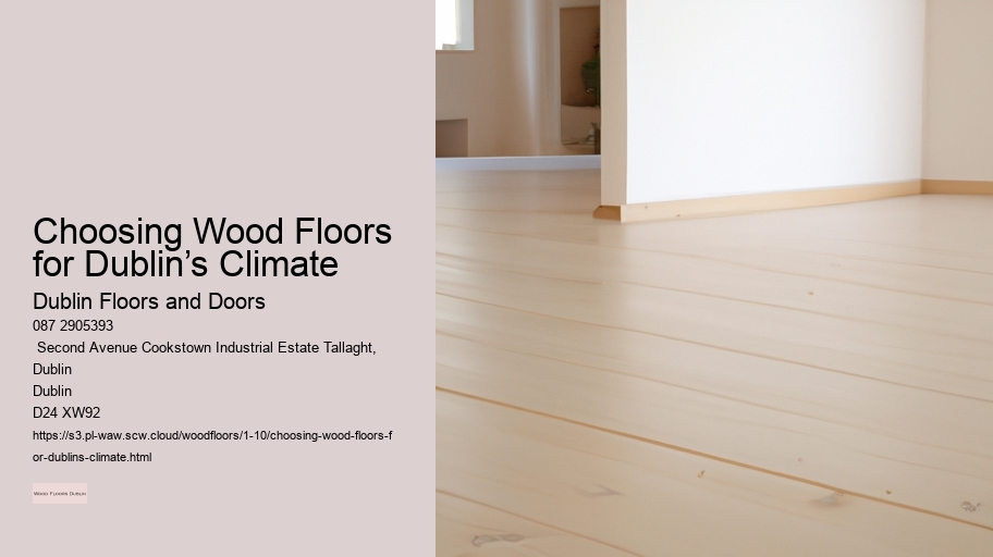 Choosing Wood Floors for Dublin’s Climate