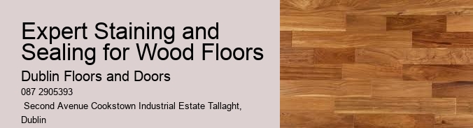 Why Dublin Floors and Doors is Your Trusted Partner for Wood Flooring