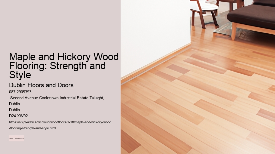 Maple and Hickory Wood Flooring: Strength and Style