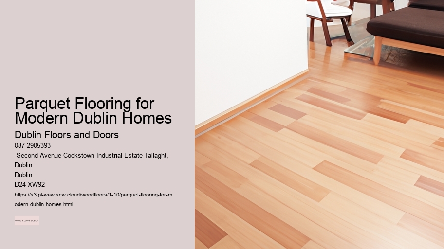 Parquet Flooring for Modern Dublin Homes