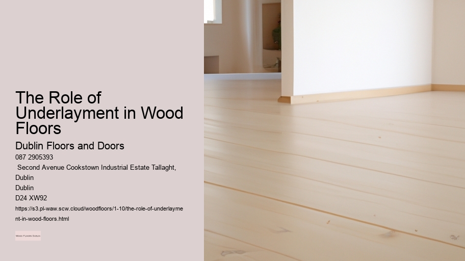 The Role of Underlayment in Wood Floors